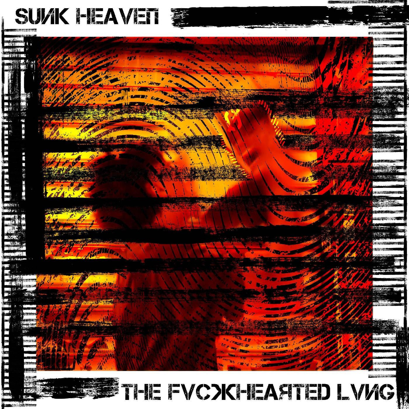 Sunk Heaven -THE FVCKHEARTED LVNG