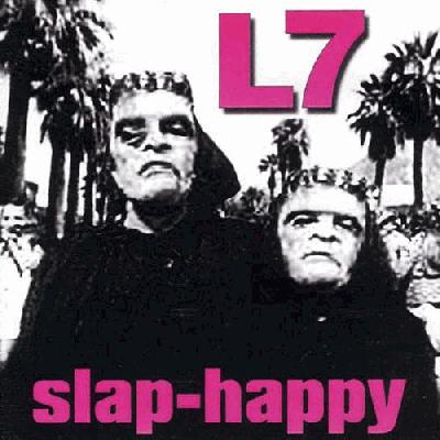 L7 - Slap-Happy