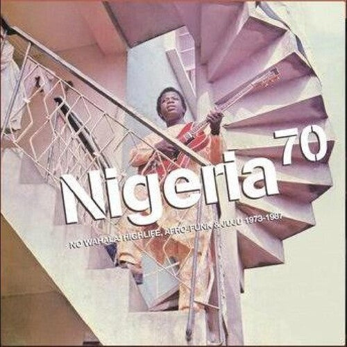 V/A - Nigeria 70: No Wahala: Highlife, Afro-Funk & Juju 1973-1987