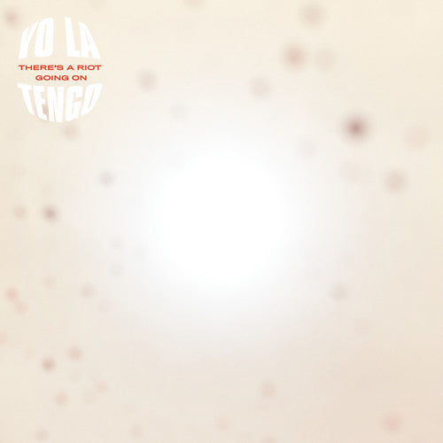 Yo La Tengo - There’s A Riot Going On