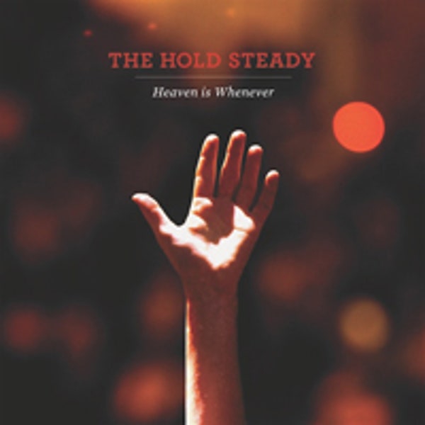 Hold Steady - Heaven is Whenever