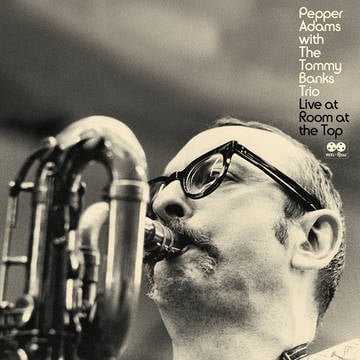 Pepper adams and the Tommy Banks Trio - Live at Room at the Top (RSD)