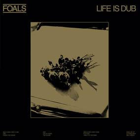 Foals - Life Is Dub (RSD)