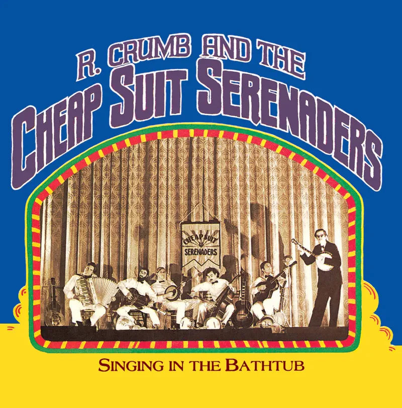 Robert Crumb & His Cheap Suit Serenaders - Singing in the Bathtub