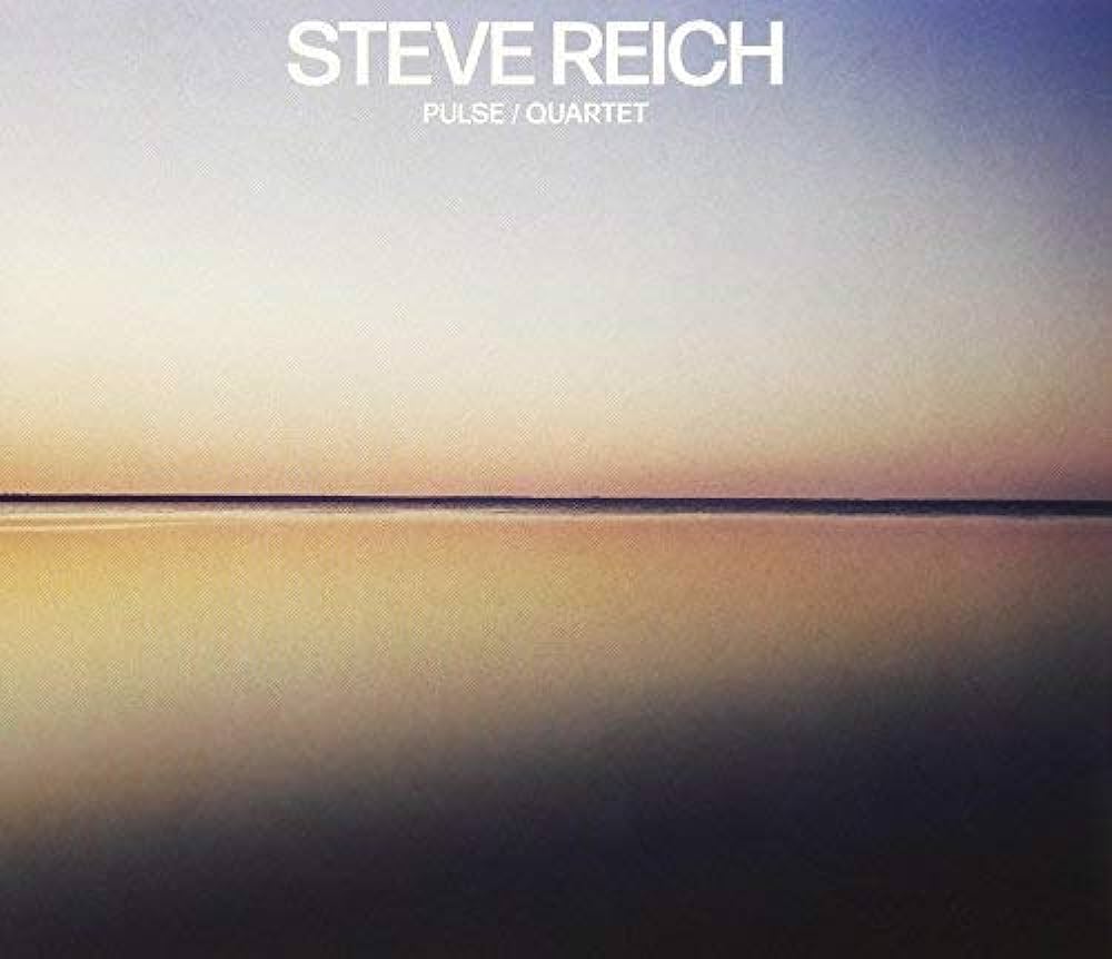 Steve Reich - Pulse/ Quartet