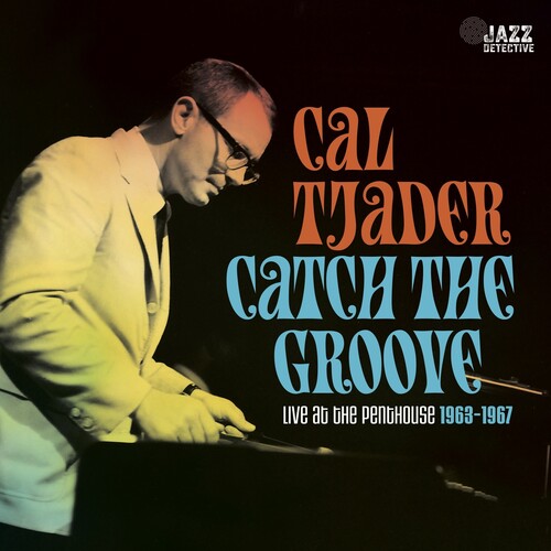 Cal Tjader	 - 	Catch The Groove: Live At The Penthouse (1963-1967)