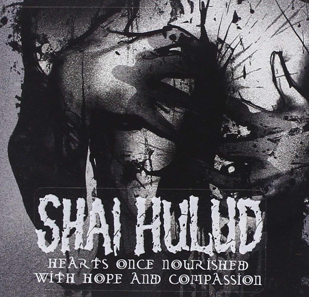 Shai Hulud - Hearts Once Nourished With Hope and Compassion