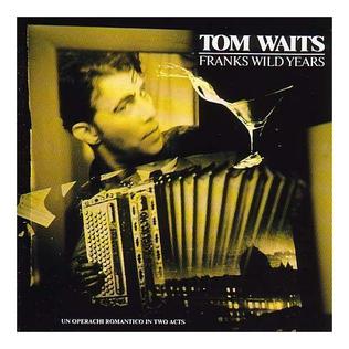 Tom Waits - Frank's Wild Years