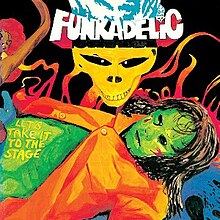 Funkadelic - Let's Take It To the Stage