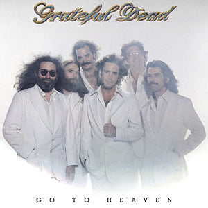 Grateful Dead - Go to Heaven