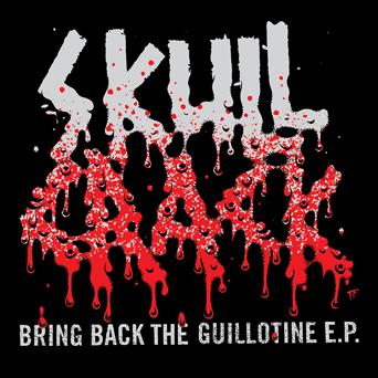 Skullcrack - Bring Back the Guillotine EP