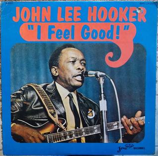 John Lee Hooker - I Feel Good