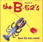 B-52s - Dance This Mess Around: Best Of