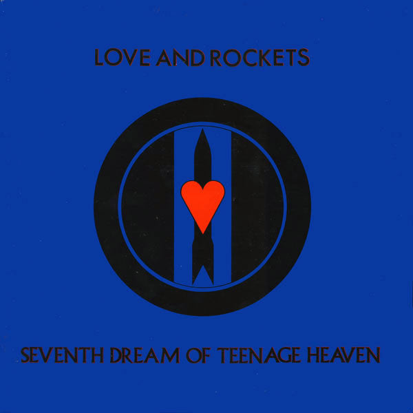 Love and Rockets - Seventh Dream of Teenage Heaven