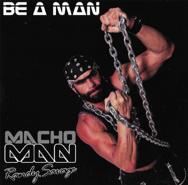 Macho Man Randy Savage - Be A Man (RSD)