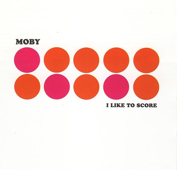 Moby - I Like to Score