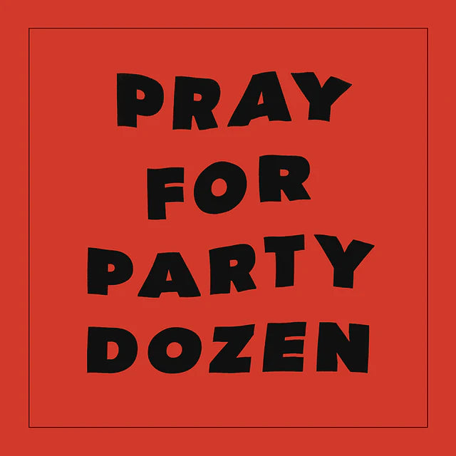 Party Dozen - Pray for Party Dozen