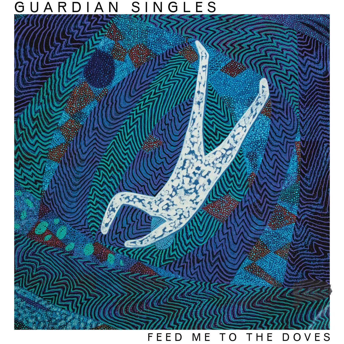 Guardian Singles - Feed Me to the Doves