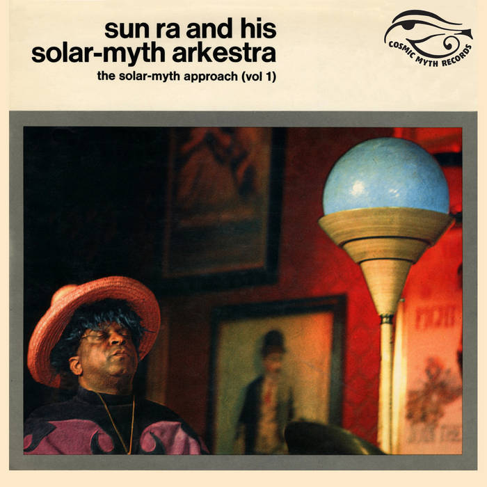 Sun Ra - The Solar-Myth Approach Vol. 1