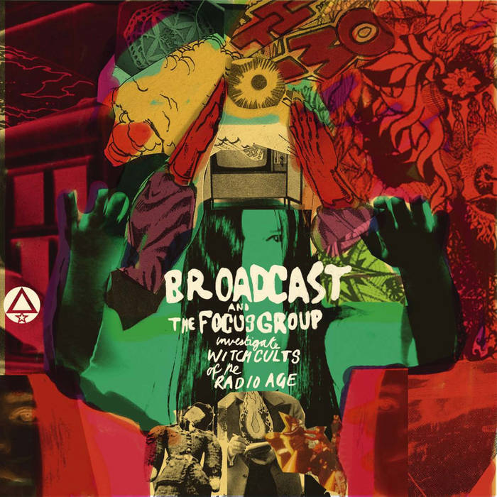 Broadcast & The Focus Group - Investigate Witch Cults of the Radio Age