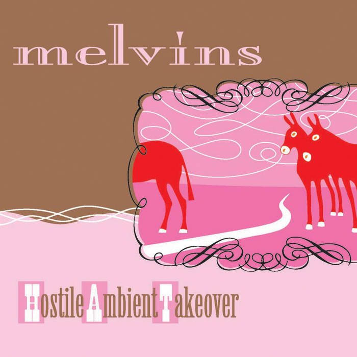 Melvins - Hostile Ambient Takeover