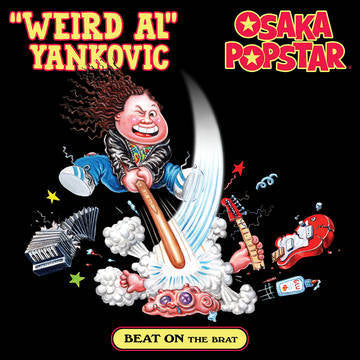 Weird Al Yankovic and Osaka Popstar - Beat on the Brat (RSD)