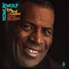 Howlin' Wolf - Live and Cookin' at Alice's Revisited