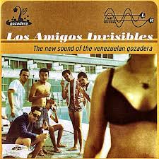 Amigos Invisibles - The New Sound of the Venezuelan Gozadera