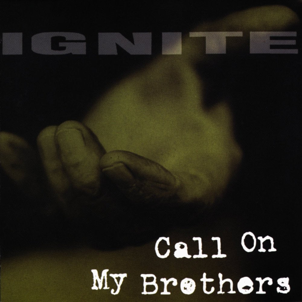 Ignite - Call on My Brothers
