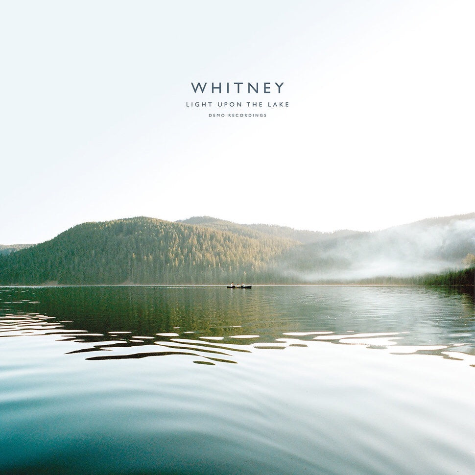 Whitney - Light upon the Lake Demo Recordings