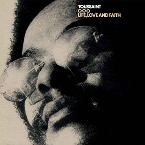 Allen Toussaint - Life, Love and Faith