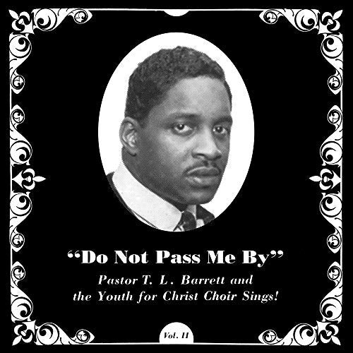 Pastor T. L. Barrett - Do Not Pass me By