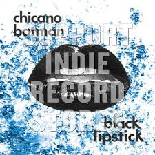 Chicano Batman - Black Lipstick RSD