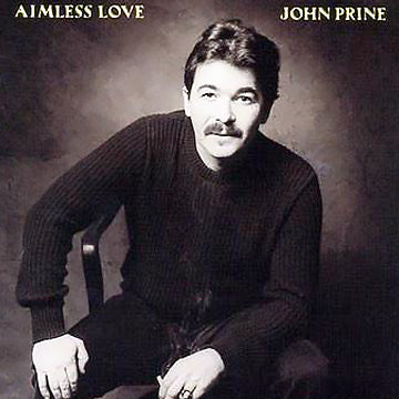 John Prine - Aimless Love