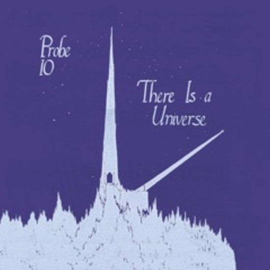 Probe 10 - There Is a Universe