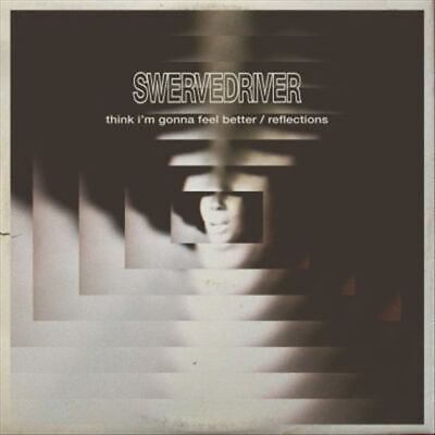 Swervedriver - I Think I'm Gonna Feel Better / Reflections