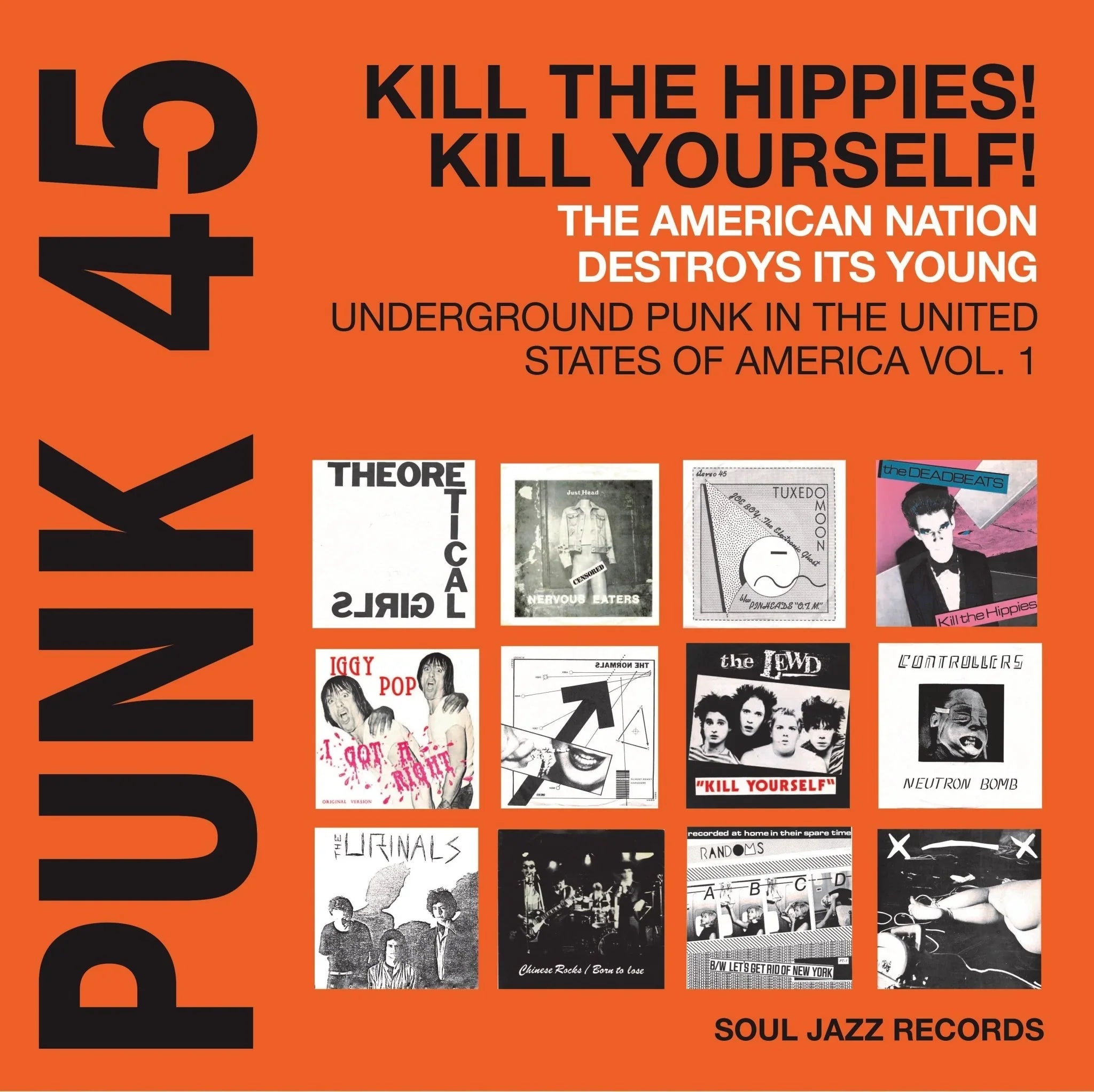VA - PUNK 45: Kill The Hippies! Kill Yourself! The American Nation Destroys Its Young: Underground Punk in the United States of America 1978-1980