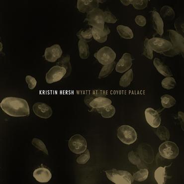 Kristen Hersh - Wyatt at the Coyote Palace (RSD)