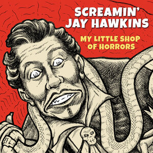 Screamin Jay Hawkins - My Little Shop of Horrors (RSD)