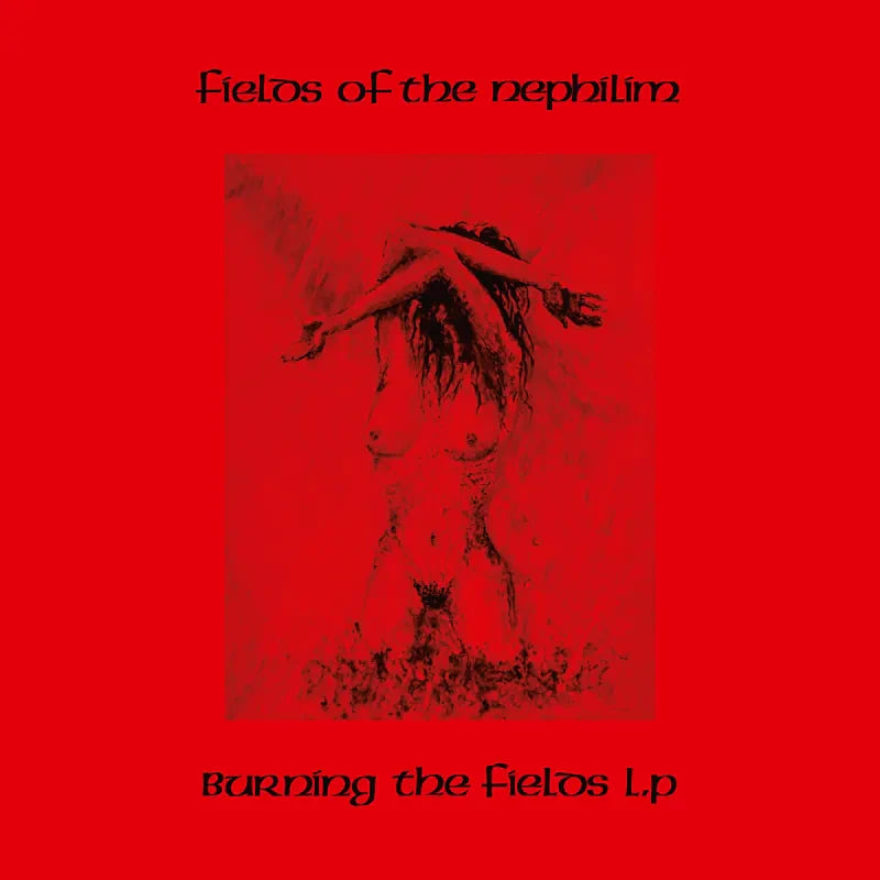 Fields of the Nephilim - Burning the Fields