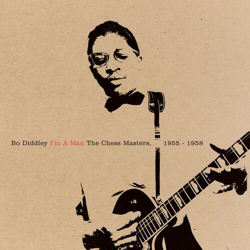 Bo Diddley         -         I'm A Man: Chess Masters, 1955-1958