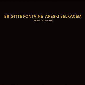 Brigitte Fontaine And Areski Belkacem - Vous Et Nous