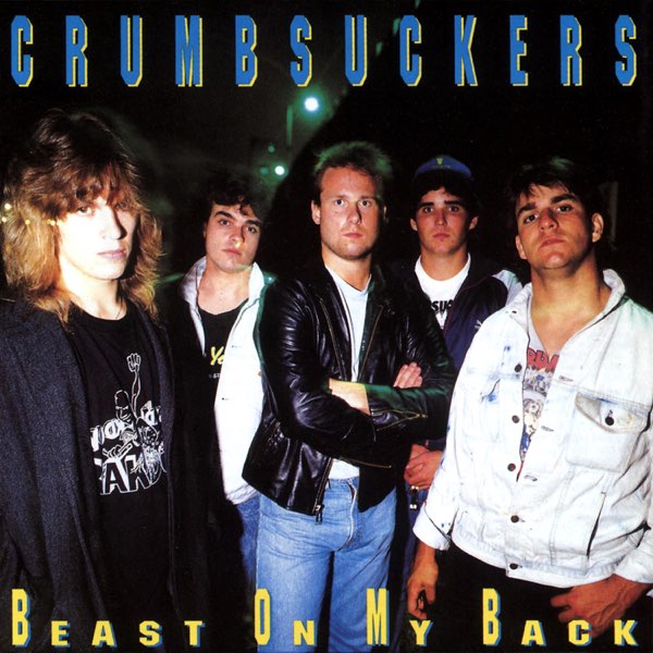 Crumbsuckers - Beast On My Back