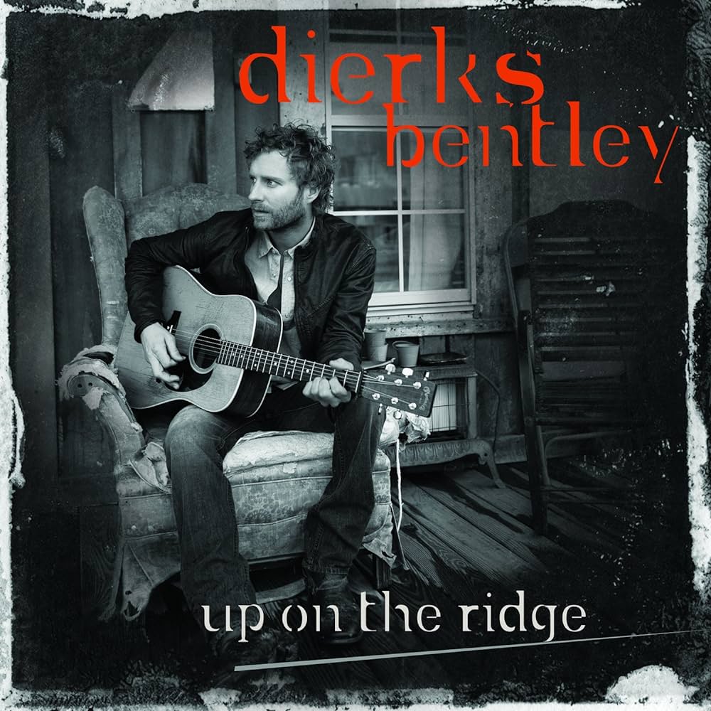 Dierks Bentley - Up on the Ridge