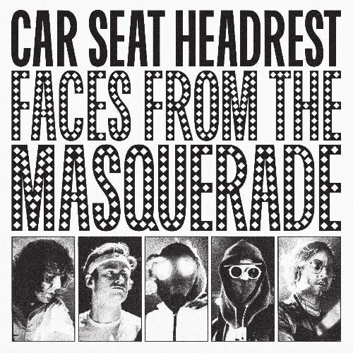 Car Seat Headrest - Faces from the Masquerade