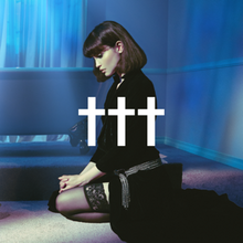 Crosses (†††) - Goodnight, God Bless, I Love U, Delete
