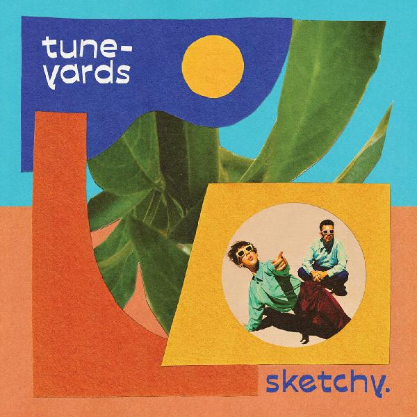Tune Yards - Sketchy
