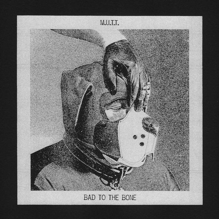 M.U.T.T - Bad to the Bone
