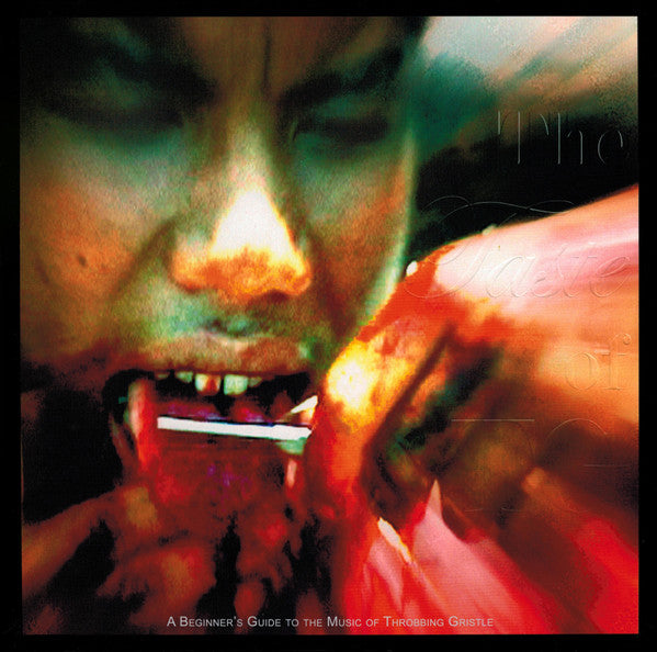 Throbbing Gristle - The Taste Of TG (A Beginner's Guide To The Music Of Throbbing Gristle)