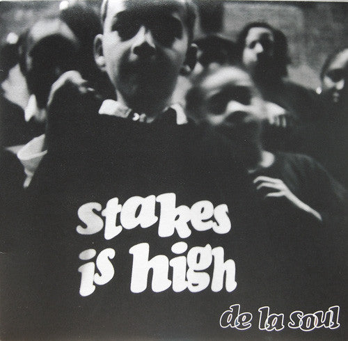 De La Soul - Stakes Is High